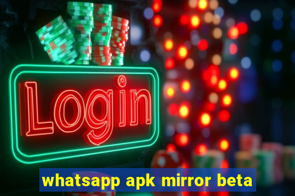 whatsapp apk mirror beta